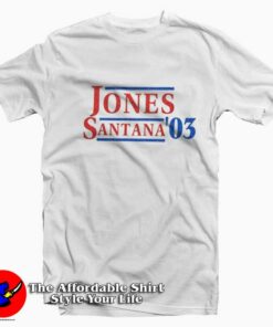 Jones & Santana in 03 Graphic Unisex T-Shirt On Sale Jones & Santana in 03 Graphic Unisex T-Shirt On Sale