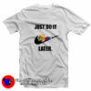Just Do It Later Monkey D Luffy One Piece T-Shirt On Sale
