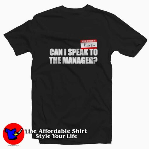 Karen Can I Speak To The Manager Unisex T-shirt On Sale