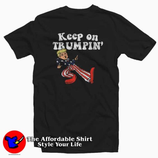 Keep On Trumpin Funny Usa Flag T-shirt On Sale