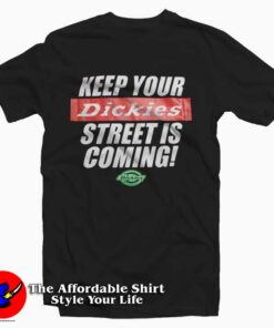 Keep Your Dickies Street T Shirt 1