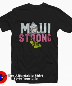 Keikei Maui Strong Graphic Unisex T-Shirt On Sale