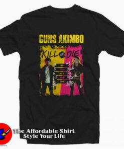 Kill Or Die Guns Akimbo Graphic Unisex T Shirt On Sale 2