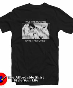 Kill The Humans Save The Forest Graphic T-Shirt On Sale
