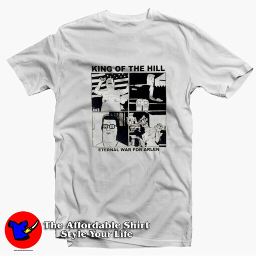 King Of The Hill Eternal War For Arlen Unisex T-shirt On Sale