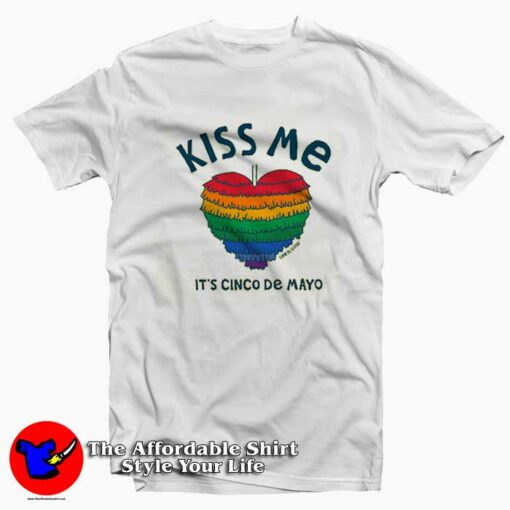 Kiss Me It’s Cinco De Mayo Crusher Unisex T-Shirt On Sale