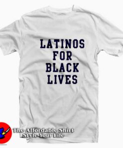 Latinos For Black Lives Graphic Unisex T-shirt On Sale Latinos For Black Lives Graphic Unisex T-shirt On Sale
