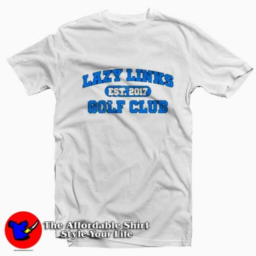 Lazy Links Golf Club Est 2017 Graphic T-Shirt On Sale