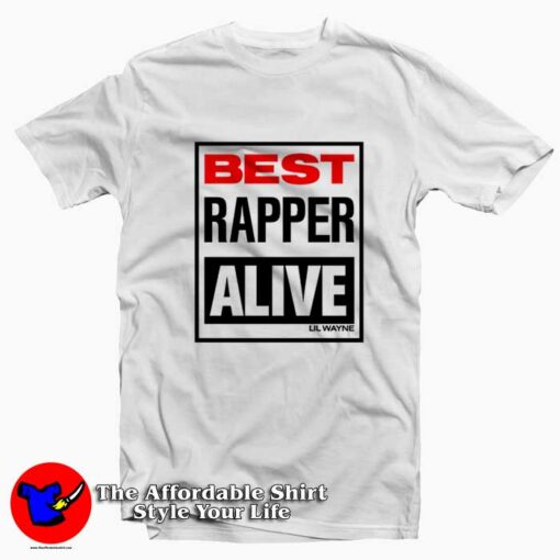 Lil Wayne Best Rapper Alive Graphic T-Shirt On Sale