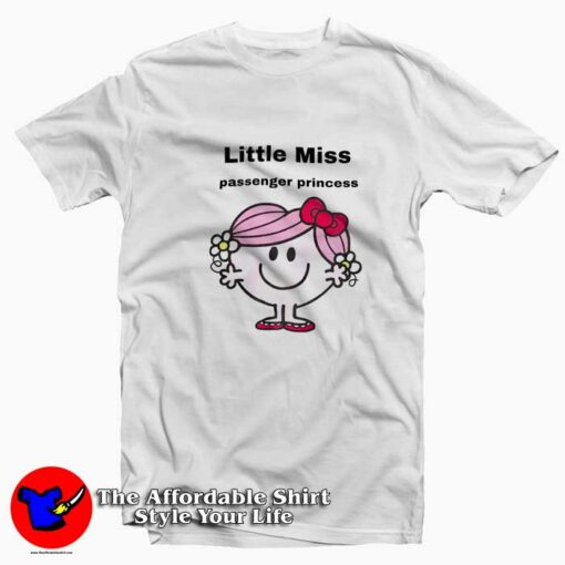 Little Miss Passenger Princess Cute Unisex T-Shirt On Sale