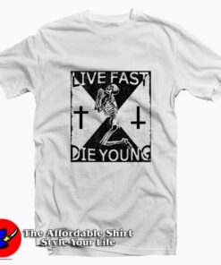 Live Fast Die Young Skeleton Graphic T Shirt On Sale 1