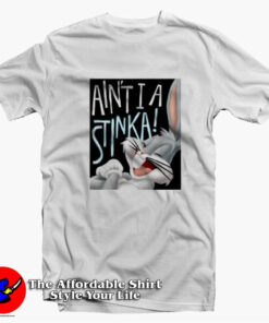 Looney Tunes Bugs Bunny Aint I a Stinka Unisex T shirt On Sale 1