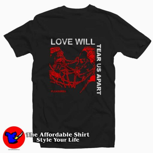 Love Will Tear Us Apart Tee Shirts