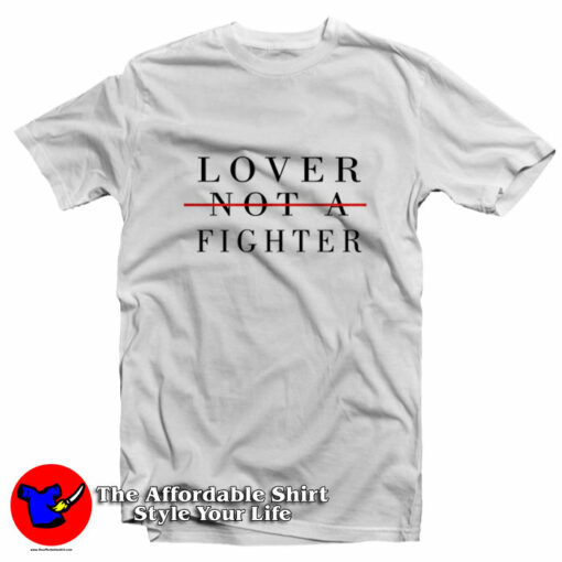 Lover Not A Fighter Graphic Unisex T-Shirt On Sale