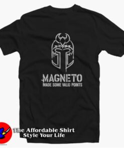 Magneto Made Some Valid Points Graphic T shirt On Sale 2