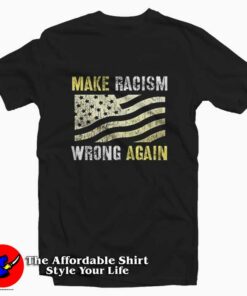 Make Racism Wrong Again Graphic T-Shirt On Sale