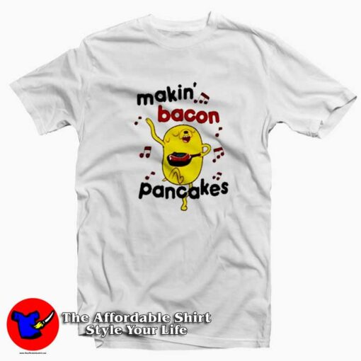 Makin Bacon Pancakes Music Funny Unisex T-shirt On Sale