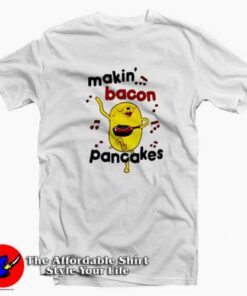 Makin Bacon Pancakes Music Funny Unisex T shirt On Sale 2