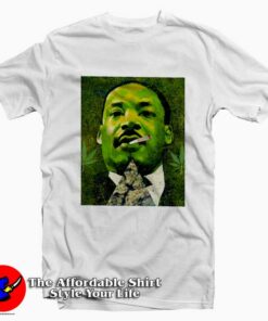 Martin Luther Weed King jr Unisex T shirt On Sale 1