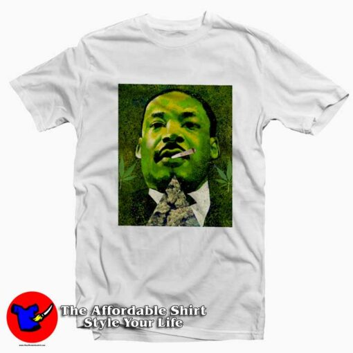 Martin Luther Weed King jr Unisex T-shirt On Sale