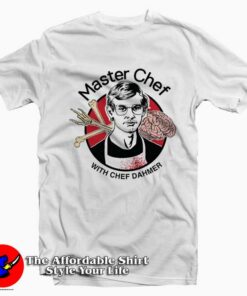 Master Chef With Jeffrey Dahmer Unisex T Shirt On Sale 1