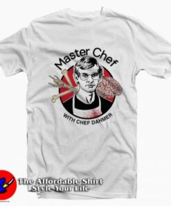 Master Chef With Jeffrey Dahmer Unisex T Shirt On Sale 2