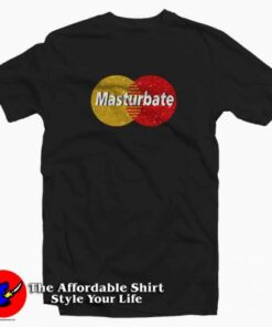 Masturbate Graphic T-Shirt Cheap Masturbate Graphic T-Shirt Cheap