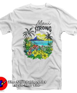 Maui Strong Fundraiser Wildfires On Maui Graphic T-Shirt On Sale