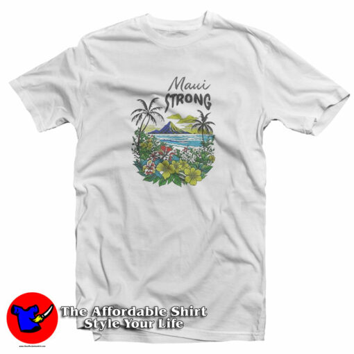 Maui Strong Fundraiser Wildfires On Maui T-Shirt