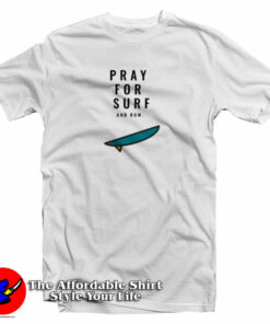 Maui Wildfire Pray For Surf And Rum T-Shirt Maui Wildfire Pray For Surf And Rum T-Shirt
