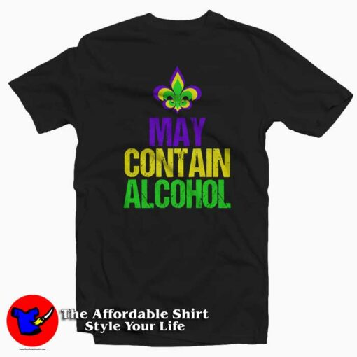 May Contain Alcohol Mardi Gras T-Shirt For Gift Mardi Grass