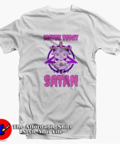 Maybe Today Satan Funny Parody Unisex T-shirt On Sale