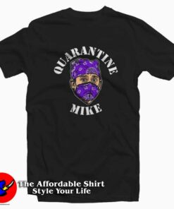Michael Scott Quarantine Mike Unisex T shirt On Sale 1