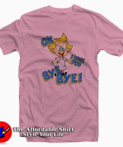 Mindy OK I Love You Bye Bye Animaniacs T-shirt On Sale Mindy OK I Love You Bye Bye Animaniacs T-shirt On Sale