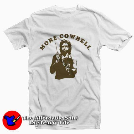 More Cowbell Tee Shirt