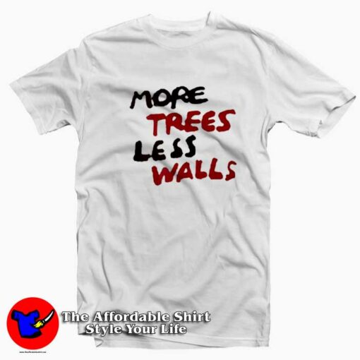 More Trees Less Walls Graphic Unisex T-shirt On Sale