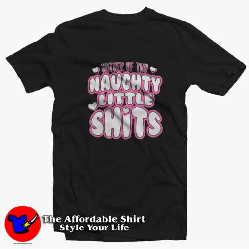 Mother Of Two Naughty Little Unisex T-shirt On Sale