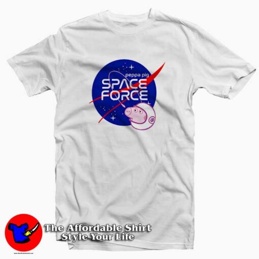 Nasa Parody Peppa Pig Space force Funny T-Shirt Cheap