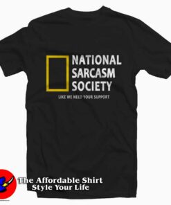 National Sarcasm Society Tee Shirt 1