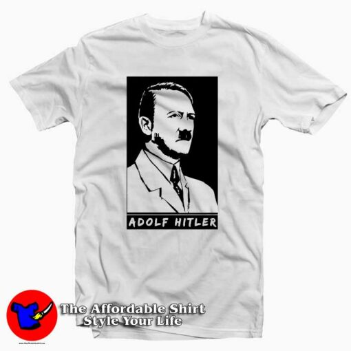 Nazi Hero Adolf Hitler T-Shirt For Men Or Women