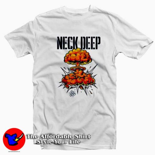 Neck Deep Bomb Cloud T Shirt For Men Or Women