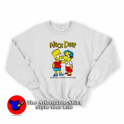 Neck Deep Everything’s Coming Up Milhouse Sweatshirt On Sale