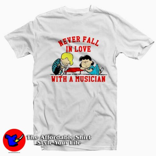 Never Fall In Love With A Musician Peanuts T-shirt On Sale