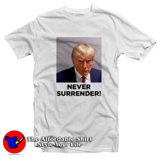 Never Surrender Trump Mugshot Graphic T-Shirt On Sale