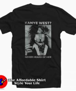 Nikki Sixx Kanye West Never Heard Of Her T-shirt On Sale