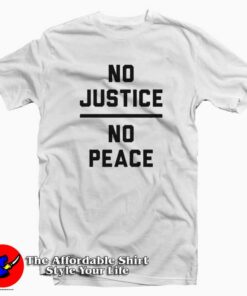No Justice No Peace Unisex T-shirt Trends No Justice No Peace Unisex T-shirt Trends
