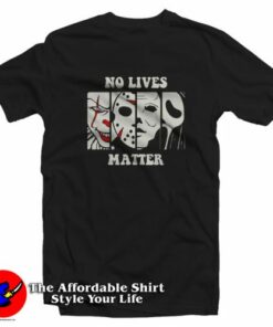 No Lives Matter Halloween Movie T Shirt On Sale 2