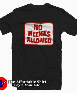 No Weenies Allowed Graphic Unisex T-Shirt On Sale