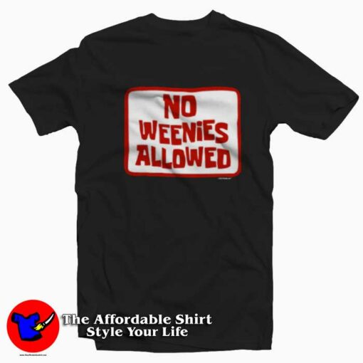 No Weenies Allowed Graphic Unisex T-Shirt On Sale