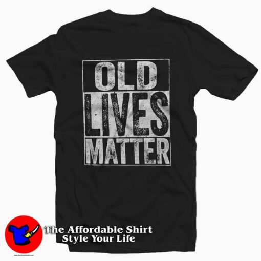 OLD Lives Matter Unisex T-Shirt